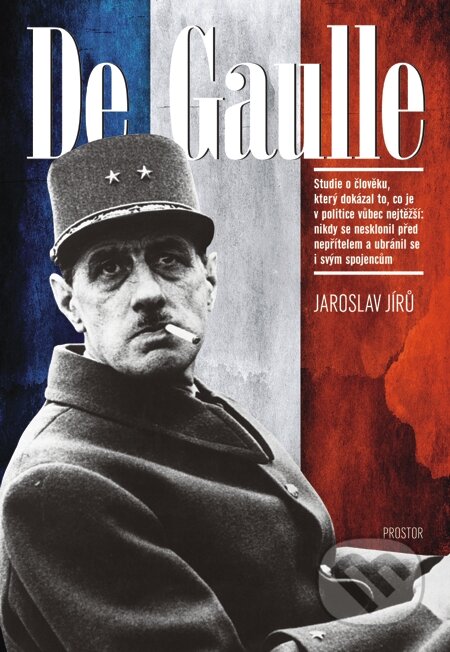 E-kniha: De Gaulle (Jaroslav Jírů). Prostor, 2014 E-kniha: De Gaulle (Jaroslav Jírů). Prostor, 2014