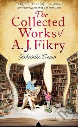 Kniha: The Collected Works of A.J. Fikry (Gabrielle Zevin). Little, Brown, 2014 Kniha: The Collected Works of A.J. Fikry (Gabrielle Zevin). Little, Brown, 2014