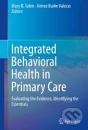 Kniha: Integrated Behavioral Health in Primary Care (Mary Talen). Springer Verlag, 2013 Kniha: Integrated Behavioral Health in Primary Care (Mary Talen). Springer Verlag, 2013