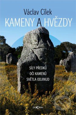 Kniha: Kameny a hvězdy (Václav Cílek). Dokořán, 2014 Kniha: Kameny a hvězdy (Václav Cílek). Dokořán, 2014