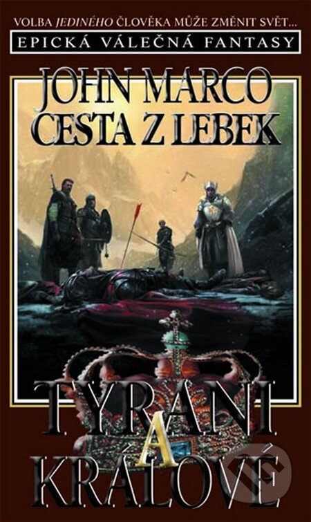 Kniha: Tyrani a králové 5: Cesta z lebek (John Marco). Banshies, 2014 Kniha: Tyrani a králové 5: Cesta z lebek (John Marco). Banshies, 2014