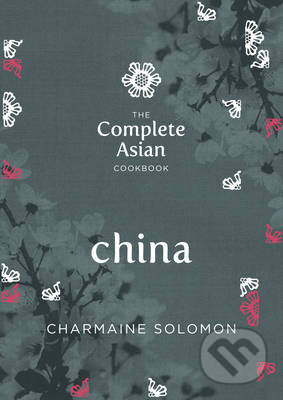Kniha: The Complete Asian Cookbook: China (Charmaine Solomon). Hardie Grant, 2014 Kniha: The Complete Asian Cookbook: China (Charmaine Solomon). Hardie Grant, 2014