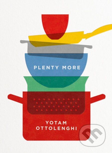 Kniha: Plenty More (Yotam Ottolenghi). Ebury, 2014 Kniha: Plenty More (Yotam Ottolenghi). Ebury, 2014