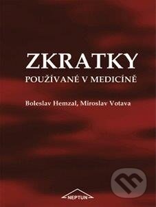 Zkratky používané v medicíně - Boleslav Hemzal, Miroslav Votava, Neptun, 2005