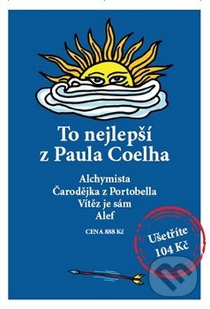 Kniha: To nejlepší z Paula Coelha (Paulo Coelho). Argo, 2012 Kniha: To nejlepší z Paula Coelha (Paulo Coelho). Argo, 2012