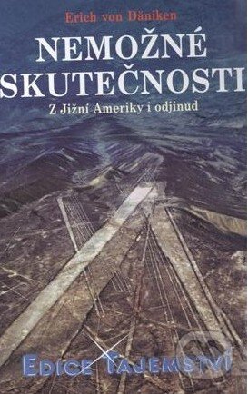 Kniha: Nemožné skutečnosti (Erich von Däniken). Dialog, 2014 Kniha: Nemožné skutečnosti (Erich von Däniken). Dialog, 2014