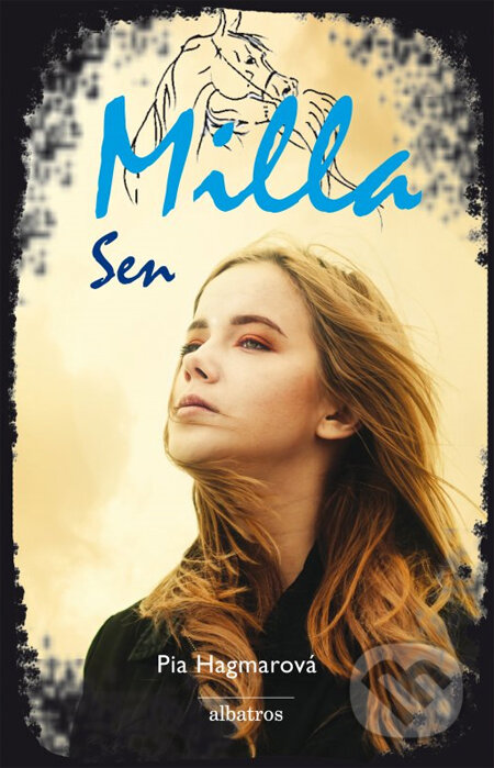 Kniha: Milla: Sen (Pia Hagmar). Albatros CZ, 2014 Kniha: Milla: Sen (Pia Hagmar). Albatros CZ, 2014