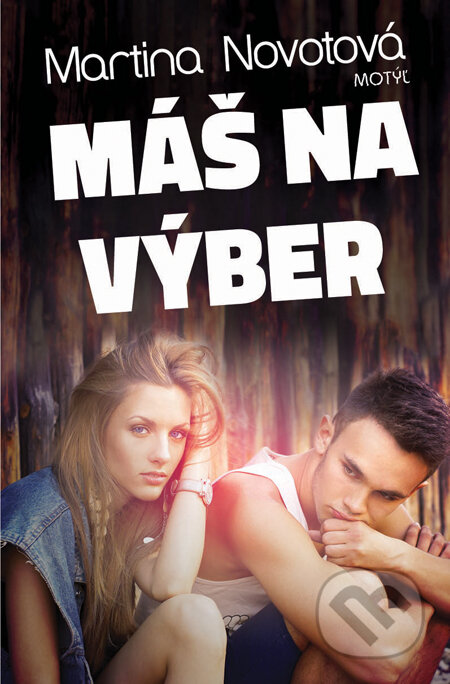 Kniha: Máš na výber (Martina Novotová). Motýľ, 2014 Kniha: Máš na výber (Martina Novotová). Motýľ, 2014