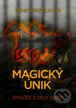 Kniha: Magický únik (Rene Denfeldová). BETA - Dobrovský, 2014 Kniha: Magický únik (Rene Denfeldová). BETA - Dobrovský, 2014