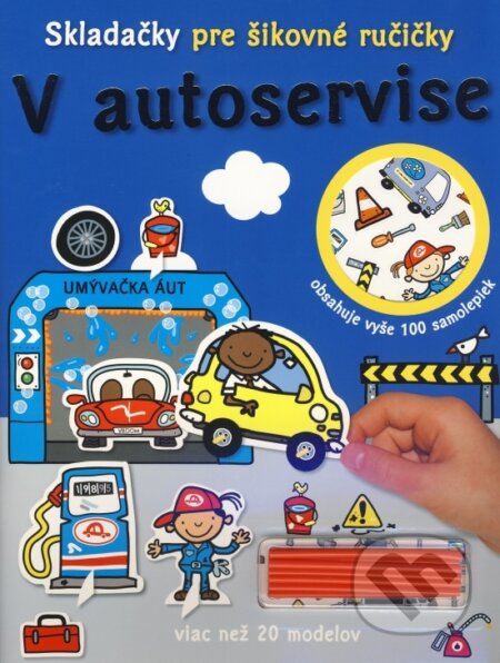 Kniha: Skladačky pre šikovné ručičky: V autoservise (Svojtka&Co.). Svojtka&Co., 2014 Kniha: Skladačky pre šikovné ručičky: V autoservise (Svojtka&Co.). Svojtka&Co., 2014