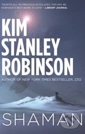 Kniha: Shaman (Kim Stanley Robinson). Orbit, 2014 Kniha: Shaman (Kim Stanley Robinson). Orbit, 2014
