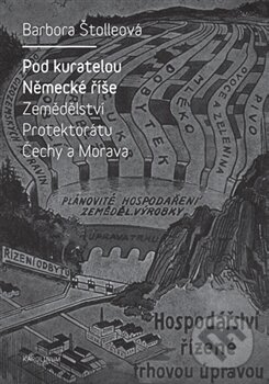 Kniha: Pod kuratelou Německé říše (Barbora Štolleová). Karolinum, 2014 Kniha: Pod kuratelou Německé říše (Barbora Štolleová). Karolinum, 2014