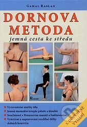 Kniha: Dornova metoda jemná cesta ke středu (Gamal Raslan). Poznání, 2014 Kniha: Dornova metoda jemná cesta ke středu (Gamal Raslan). Poznání, 2014