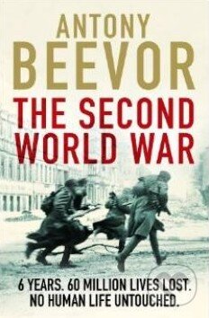 Kniha: The Second World War (Antony Beevor). Orion, 2014 Kniha: The Second World War (Antony Beevor). Orion, 2014