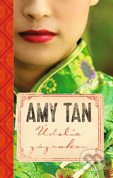 Kniha: Údolie zázrakov (Amy Tan). Slovart, 2015 Kniha: Údolie zázrakov (Amy Tan). Slovart, 2015