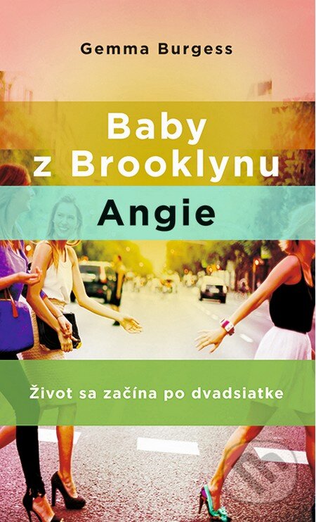 Kniha: Baby z Brooklynu: Angie (Gemma Burgess). Slovart, 2015 Kniha: Baby z Brooklynu: Angie (Gemma Burgess). Slovart, 2015