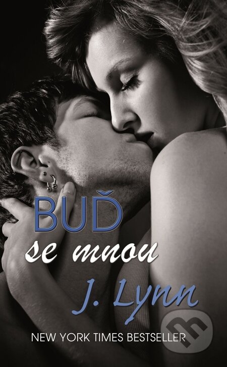 E-kniha: Buď se mnou (J. Lynn a Jennifer L. Armentrout). Baronet, 2014 E-kniha: Buď se mnou (J. Lynn a Jennifer L. Armentrout). Baronet, 2014