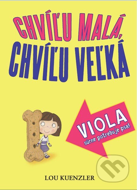 Kniha: Viola súrne potrebuje psa! (Lou Kuenzler). Slovart, 2015 Kniha: Viola súrne potrebuje psa! (Lou Kuenzler). Slovart, 2015