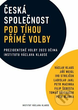 Kniha: Česká společnost pod tíhou přímé volby (Filip Šebesta, Ivo Strejček, Jiří Weigl, Ladislav Jakl, Petr Hlávka, Petr Macinka, Tomáš Břicháček a Václav Klaus). Institut Václava Klause, 2023 Kniha: Česká společnost pod tíhou přímé volby (Filip Šebesta, Ivo Strejček, Jiří Weigl, Ladislav Jakl, Petr Hlávka, Petr Macinka, Tomáš Břicháček a Václav Klaus). Institut Václava Klause, 2023