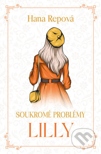 Kniha: Soukromé problémy: Lilly (Hana Repová). Red, 2023 Kniha: Soukromé problémy: Lilly (Hana Repová). Red, 2023
