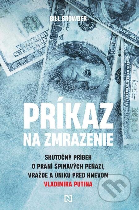E-kniha: Príkaz na zmrazenie (Bill Browder). N Press, 2023 E-kniha: Príkaz na zmrazenie (Bill Browder). N Press, 2023