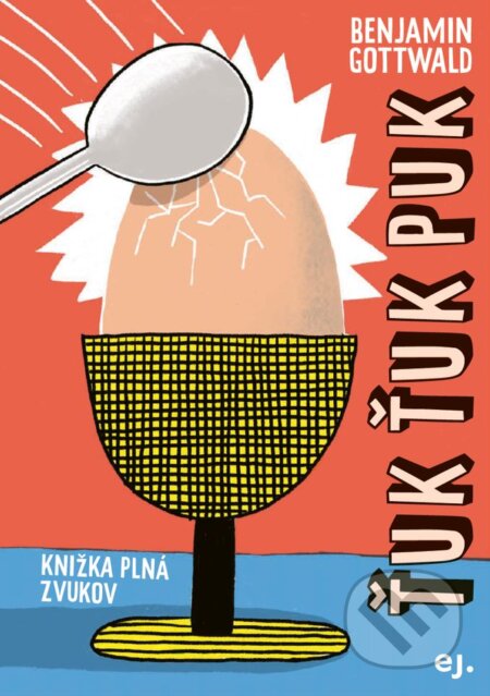 Kniha: Ťuk ťuk puk (Benjamin Gottwald). E.J. Publishing, 2023 Kniha: Ťuk ťuk puk (Benjamin Gottwald). E.J. Publishing, 2023