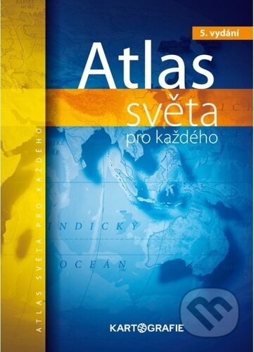 Kniha: Atlas světa pro každého (Pavel Seemann). Kartografie Praha, 2023 Kniha: Atlas světa pro každého (Pavel Seemann). Kartografie Praha, 2023