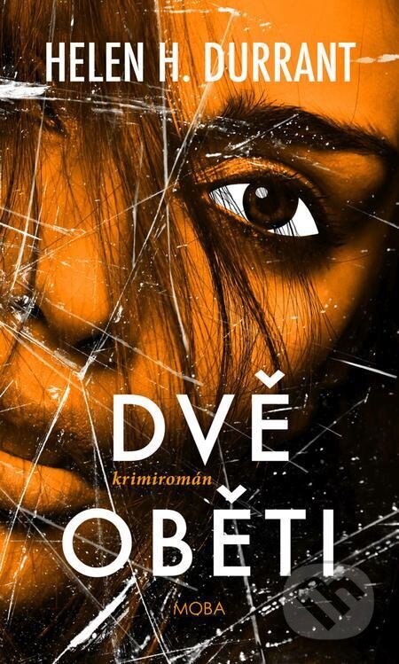 E-kniha: Dvě oběti (Helen H. Durrant). Moba, 2023 E-kniha: Dvě oběti (Helen H. Durrant). Moba, 2023
