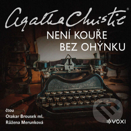 Audiokniha: Není kouře bez ohýnku (Agatha Christie). Voxi, 2023 Audiokniha: Není kouře bez ohýnku (Agatha Christie). Voxi, 2023