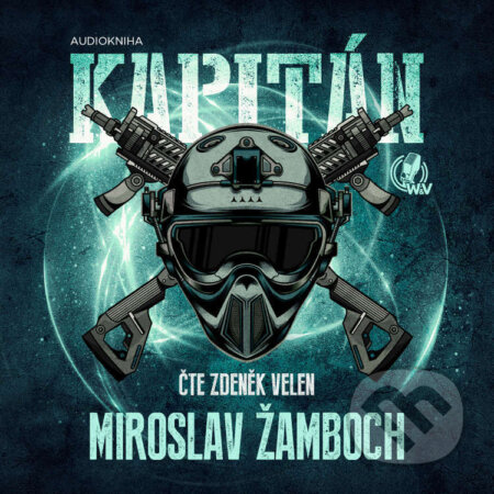 Audiokniha: Kapitán (Miroslav Žamboch). Walker & Volf - audio vydavatelství, 2023 Audiokniha: Kapitán (Miroslav Žamboch). Walker & Volf - audio vydavatelství, 2023