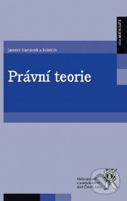 Kniha: Právní teorie (Jaromír Havránek). Aleš Čeněk, 2013 Kniha: Právní teorie (Jaromír Havránek). Aleš Čeněk, 2013