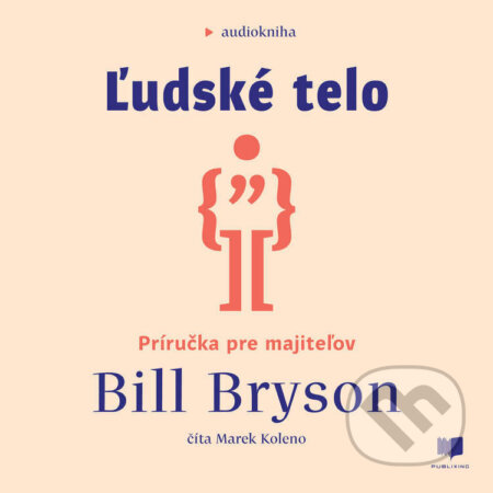 Audiokniha: Ľudské telo (Bill Bryson). Publixing a Ikar, 2023 Audiokniha: Ľudské telo (Bill Bryson). Publixing a Ikar, 2023