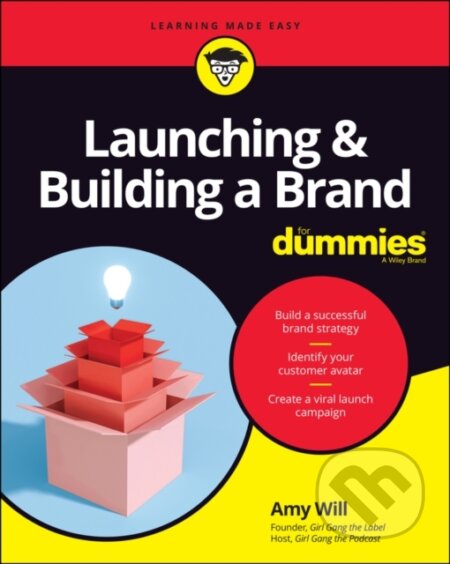 E-kniha: Launching & Building a Brand For Dummies (Amy Will). Wiley, 2021 E-kniha: Launching & Building a Brand For Dummies (Amy Will). Wiley, 2021