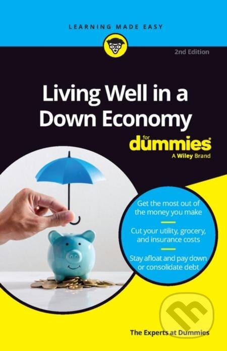 E-kniha: Living Well in a Down Economy For Dummies (Wiley). Wiley, 2023 E-kniha: Living Well in a Down Economy For Dummies (Wiley). Wiley, 2023