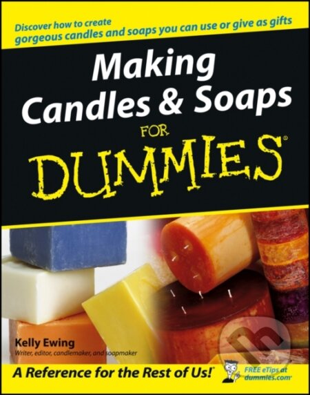 E-kniha: Making Candles and Soaps For Dummies (Kelly Ewing). Wiley, 2010 E-kniha: Making Candles and Soaps For Dummies (Kelly Ewing). Wiley, 2010