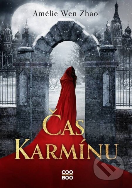E-kniha: Čas karmínu (Amélie Wen Zhao). CooBoo CZ, 2023 E-kniha: Čas karmínu (Amélie Wen Zhao). CooBoo CZ, 2023
