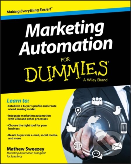 E-kniha: Marketing Automation For Dummies (Mathew Sweezey). Wiley, 2014 E-kniha: Marketing Automation For Dummies (Mathew Sweezey). Wiley, 2014