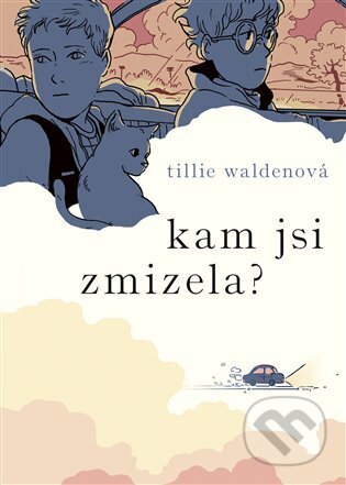 Kniha: Kam jsi zmizela? (Tillie Walden). Paseka, 2023 Kniha: Kam jsi zmizela? (Tillie Walden). Paseka, 2023