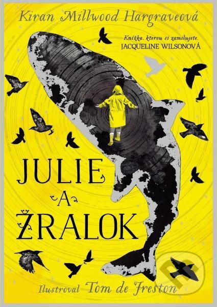 Julie a žralok - Kiran Millwood Hargrave, Tom de Freston (ilustrátor), 2023