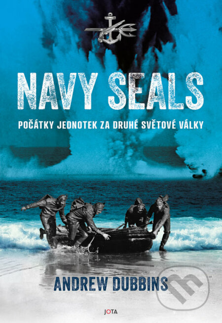 Kniha: Navy SEALs (Andrew Dubbins). Jota, 2023 Kniha: Navy SEALs (Andrew Dubbins). Jota, 2023