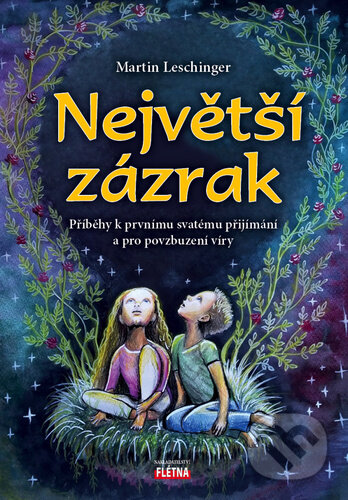 Kniha: Největší zázrak (Martin Leschinger). Martin Leschinger-FLÉTNA, 2023 Kniha: Největší zázrak (Martin Leschinger). Martin Leschinger-FLÉTNA, 2023