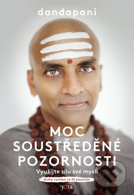 Kniha: Moc soustředěné pozornosti (Dandapani). Jota, 2023 Kniha: Moc soustředěné pozornosti (Dandapani). Jota, 2023