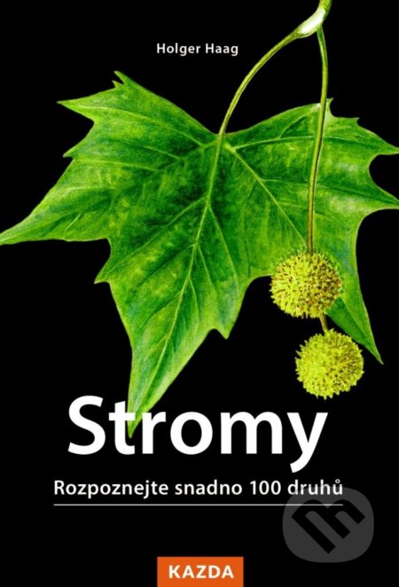 Kniha: Stromy (Holger Haag). Nakladatelství KAZDA, 2023 Kniha: Stromy (Holger Haag). Nakladatelství KAZDA, 2023