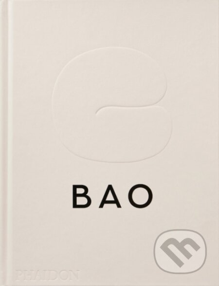 Kniha: BAO (Erchen Chang, Shing Tat Chung a Wai Ting Chung). Phaidon, 2023 Kniha: BAO (Erchen Chang, Shing Tat Chung a Wai Ting Chung). Phaidon, 2023