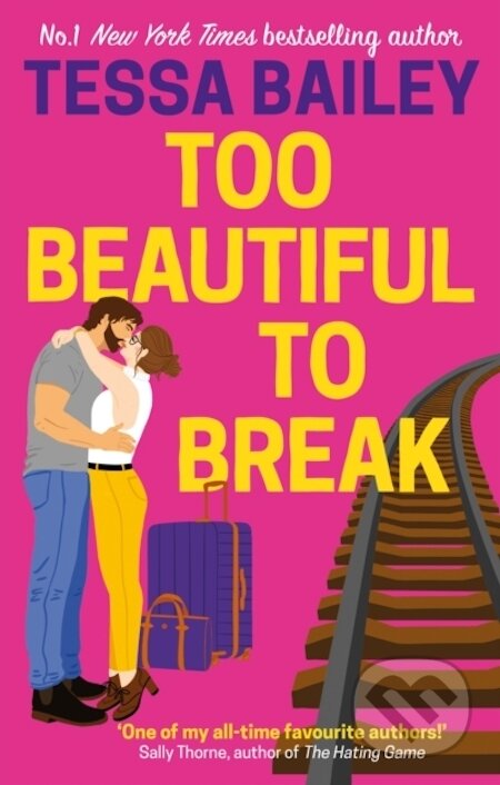 E-kniha: Too Beautiful to Break (Tessa Bailey). Little, Brown Book Group, 2022 E-kniha: Too Beautiful to Break (Tessa Bailey). Little, Brown Book Group, 2022