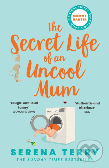 Kniha: The Secret Life of an Uncool Mum (Serena Terry). HarperCollins, 2023 Kniha: The Secret Life of an Uncool Mum (Serena Terry). HarperCollins, 2023