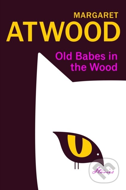 Kniha: Old Babes in the Wood (Margaret Atwood). Chatto and Windus, 2023 Kniha: Old Babes in the Wood (Margaret Atwood). Chatto and Windus, 2023