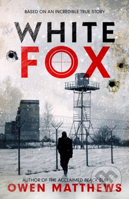 White Fox - Owen Matthews, Bantam Press, 2023
