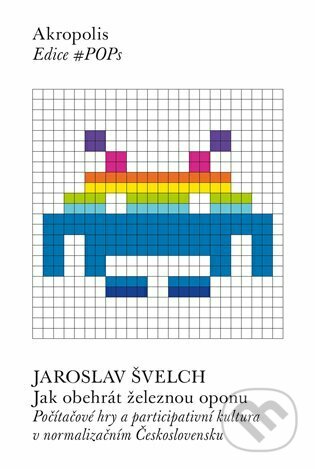 Kniha: Jak obehrát železnou oponu (Jaroslav Švelch). Akropolis, 2021 Kniha: Jak obehrát železnou oponu (Jaroslav Švelch). Akropolis, 2021