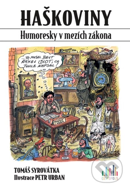 Kniha: Haškoviny (Tomáš Syrovátka). Cosmopolis, 2023 Kniha: Haškoviny (Tomáš Syrovátka). Cosmopolis, 2023